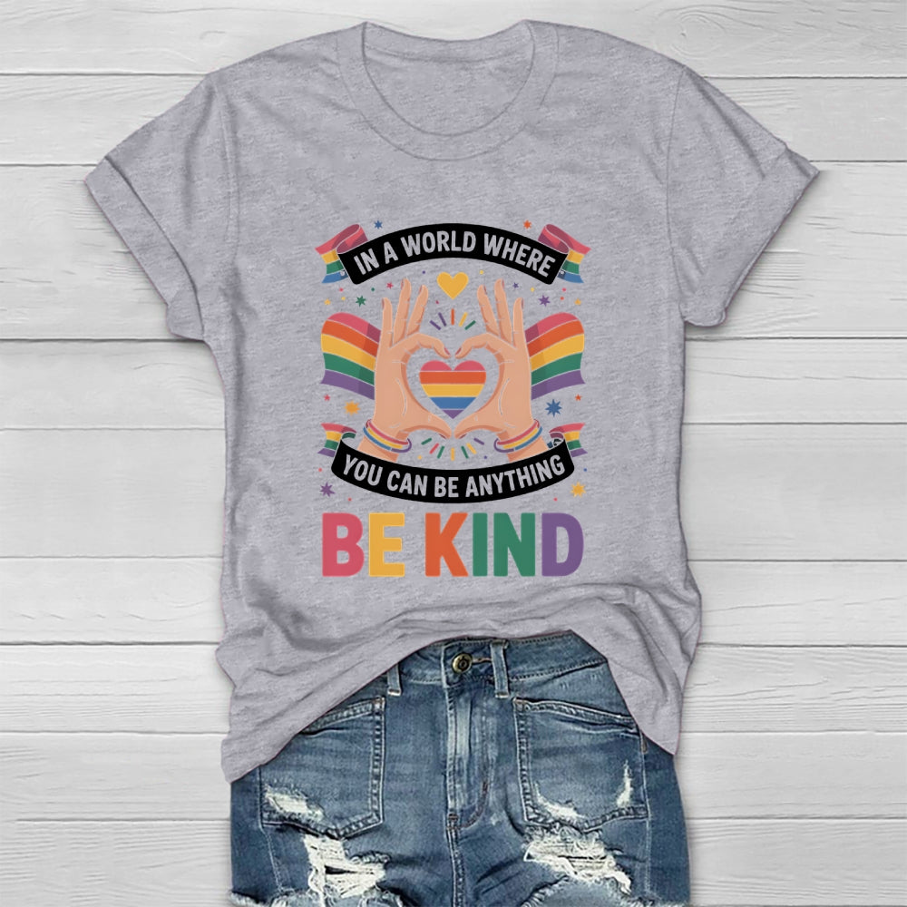 In A World Where You Can Be Anything Be Kind Letters Healthwear T-shirt