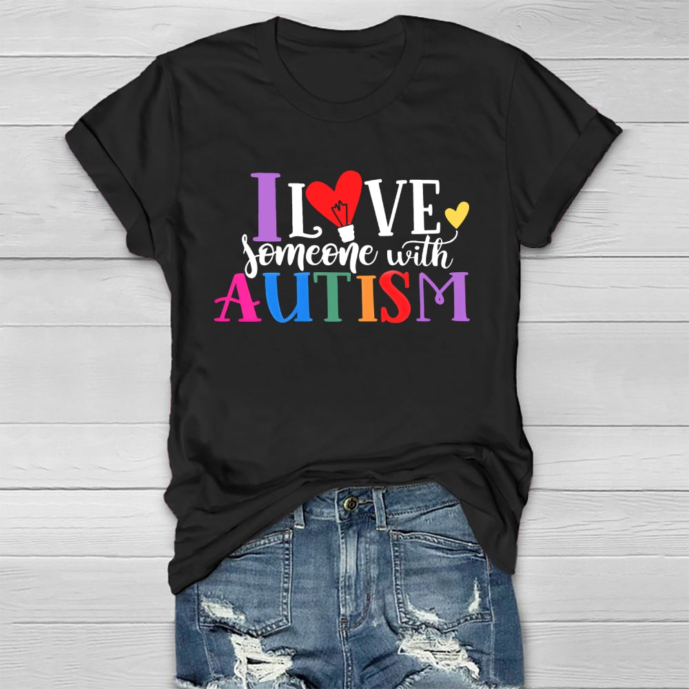 I Love Someone With Autism Healthwear T-shirt
