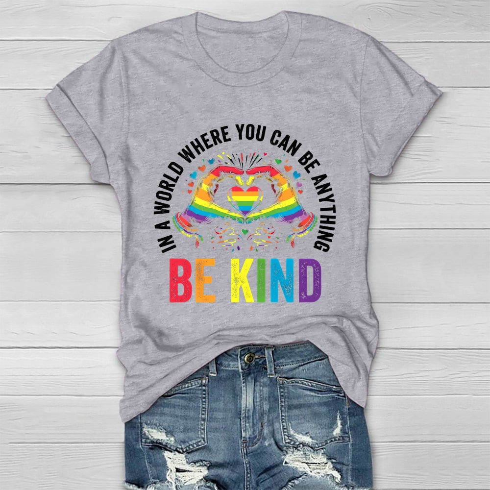 In A World Where You Can Be Anything Be Kind Colorful Letters Healthwear T-shirt