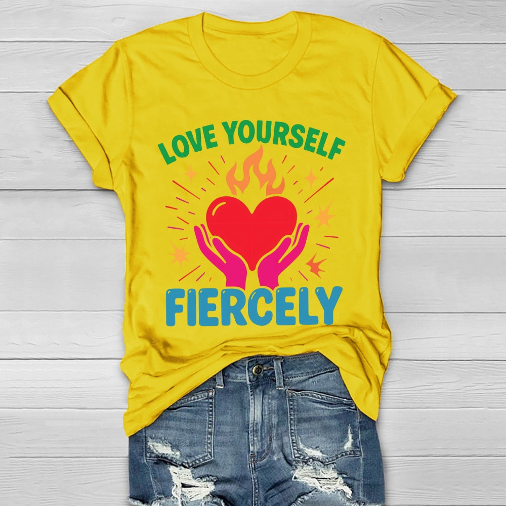 Love Yourself Fiercely Healthwear T-shirt
