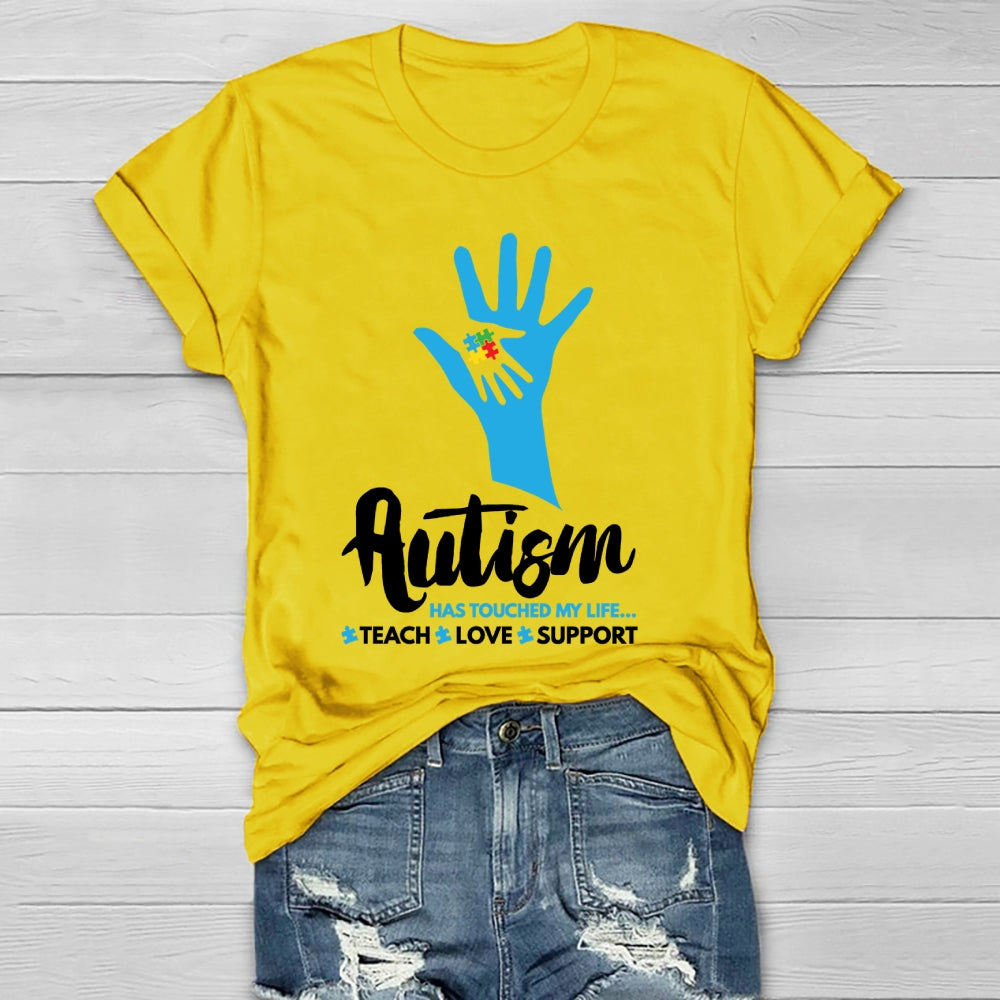 Autism Has Touched My Life Teach Love Support Healthwear T-shirt