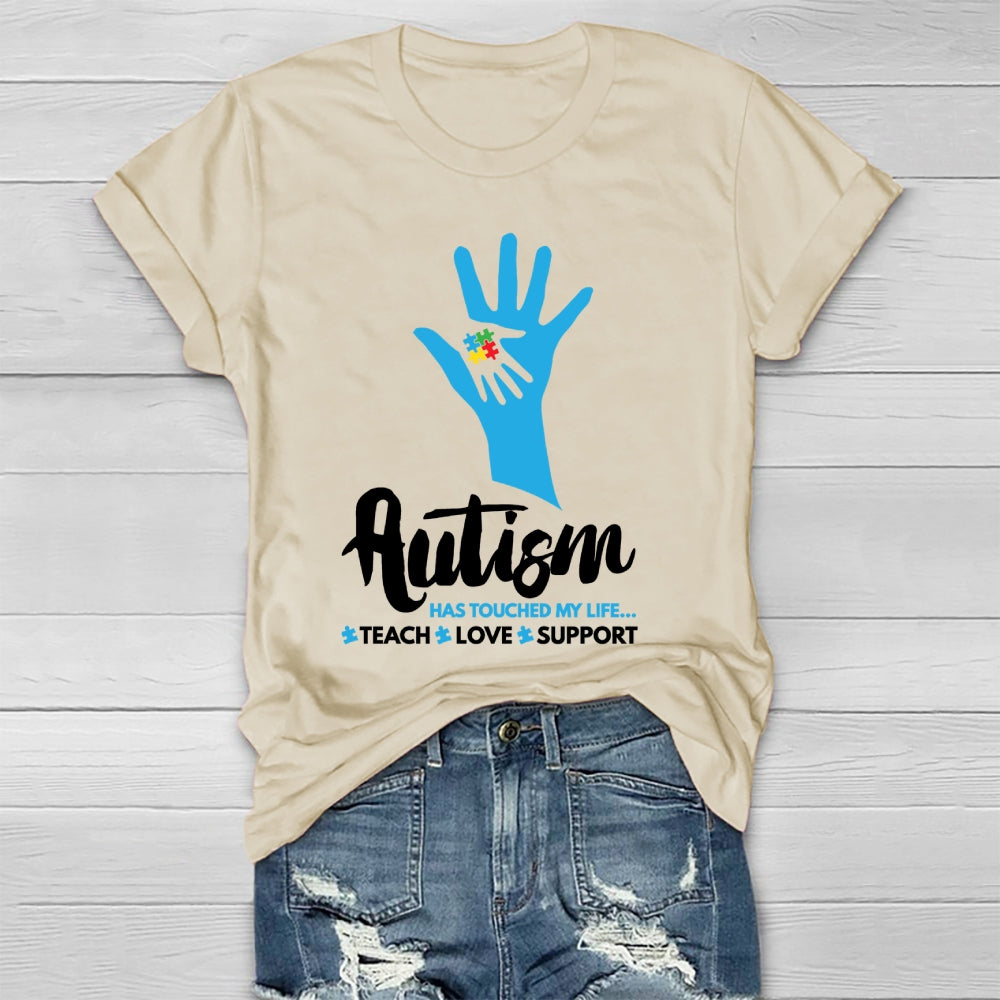 Autism Has Touched My Life Teach Love Support Healthwear T-shirt