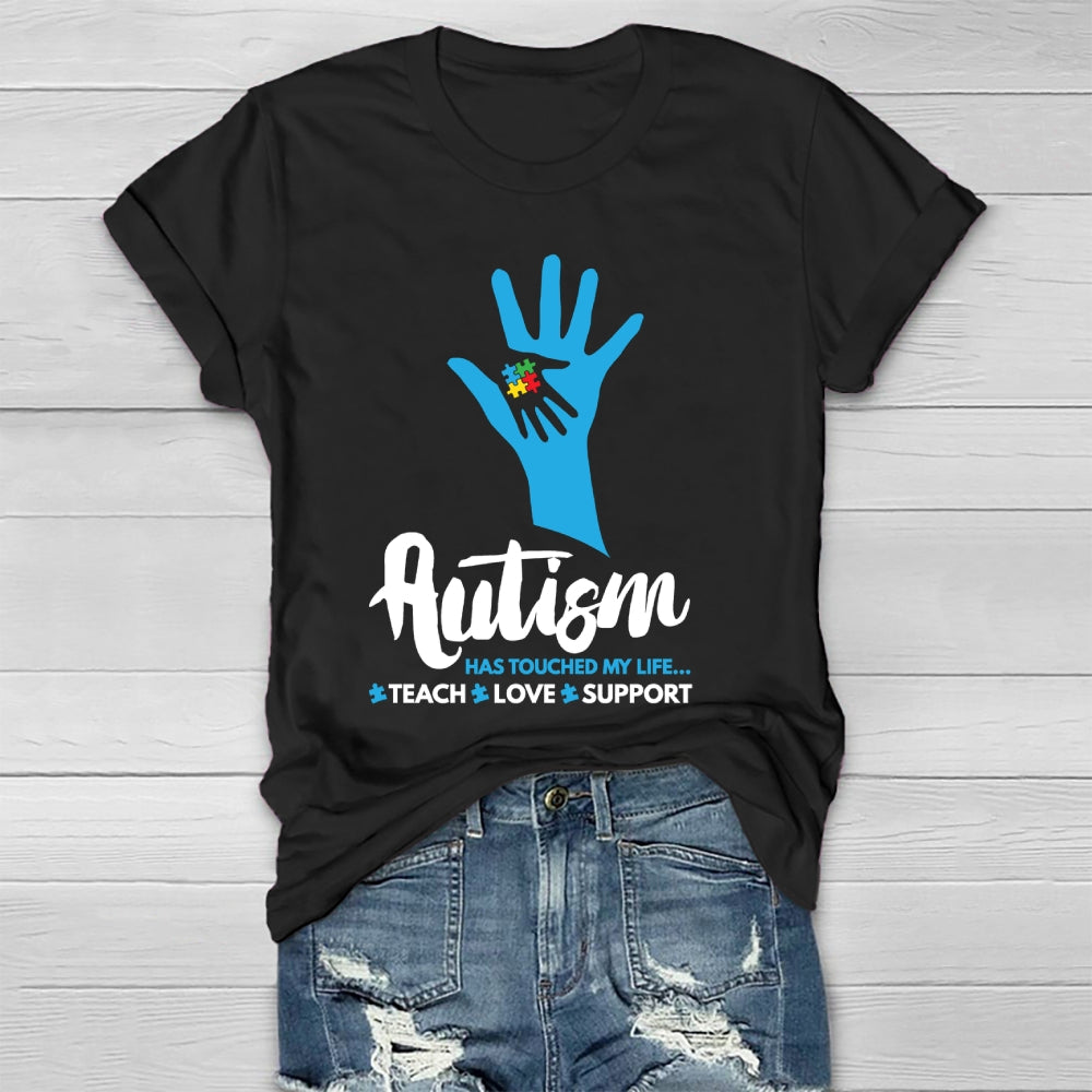 Autism Has Touched My Life Teach Love Support Healthwear T-shirt