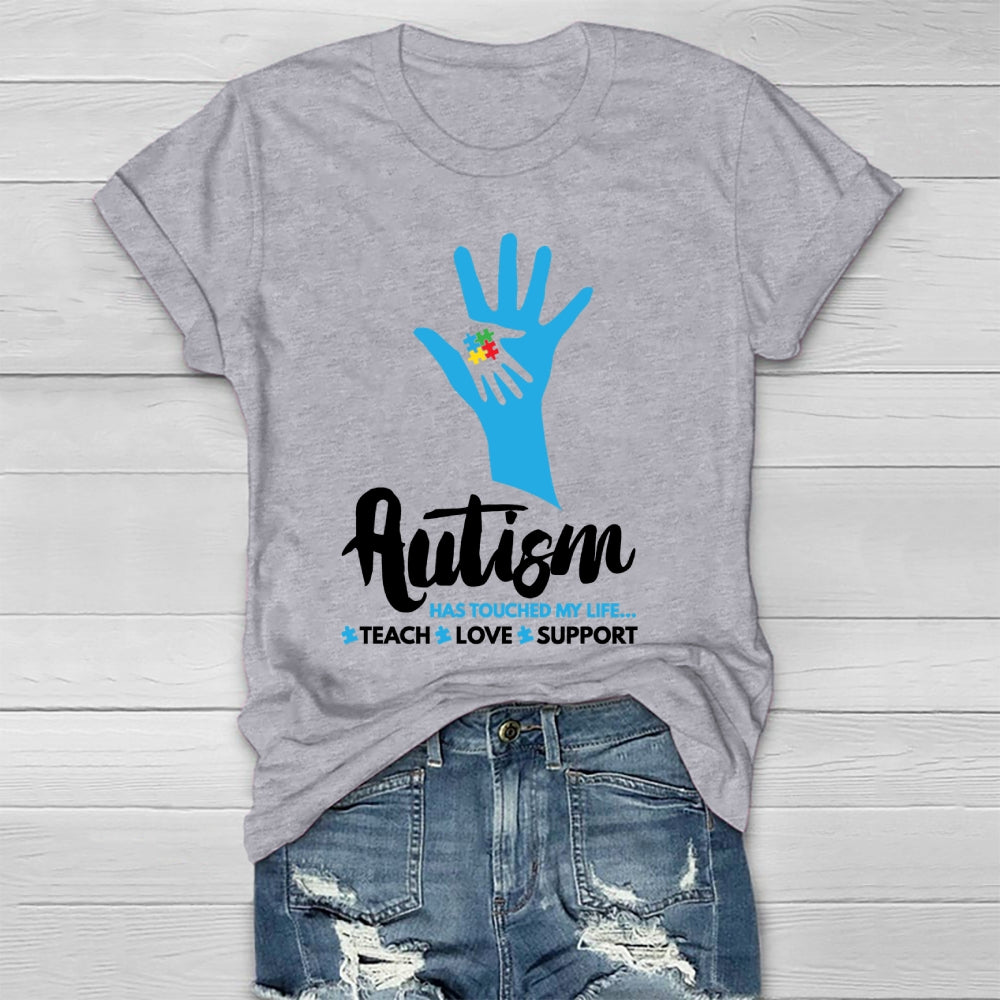 Autism Has Touched My Life Teach Love Support Healthwear T-shirt