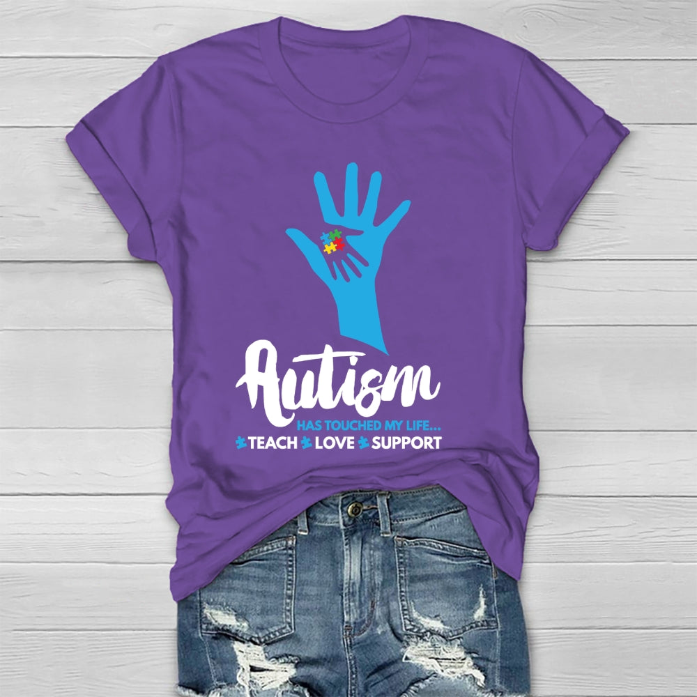 Autism Has Touched My Life Teach Love Support Healthwear T-shirt