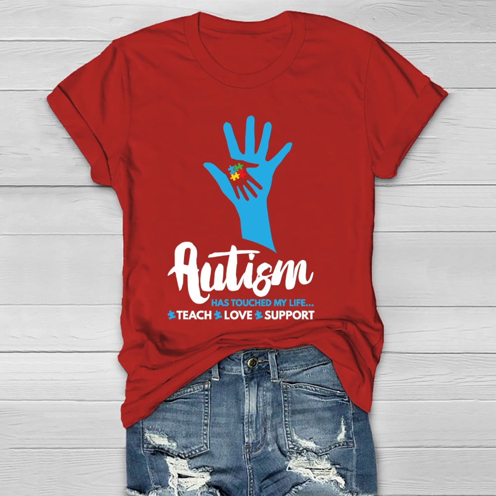 Autism Has Touched My Life Teach Love Support Healthwear T-shirt