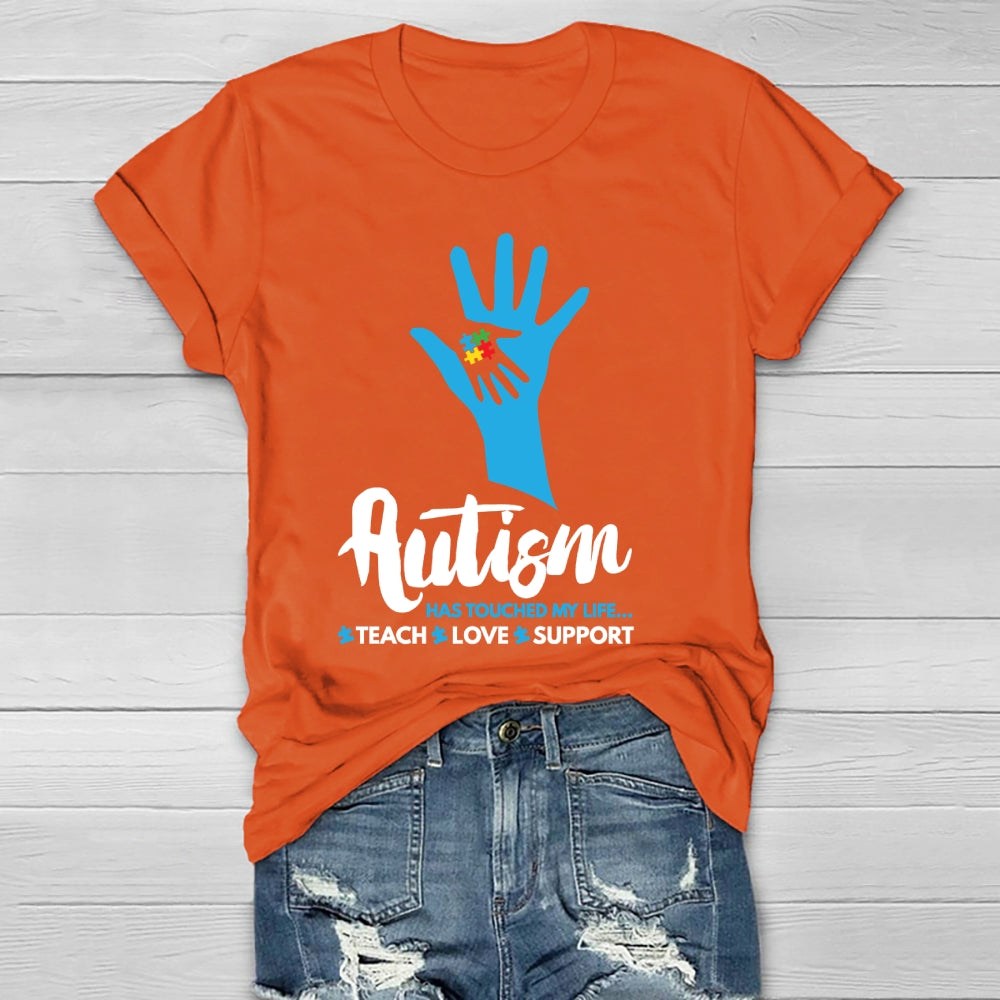 Autism Has Touched My Life Teach Love Support Healthwear T-shirt