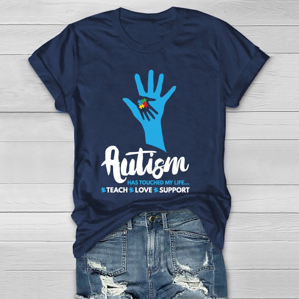 Autism Has Touched My Life Teach Love Support Healthwear T-shirt