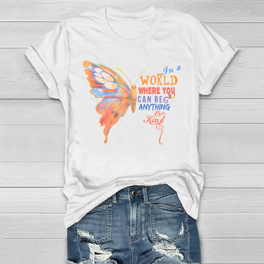 In A World Where You Can Be Anything Butterfly Healthwear T-shirt