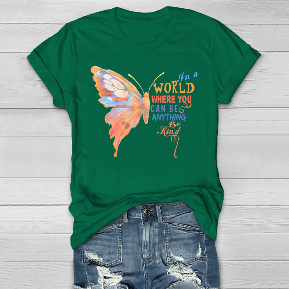 In A World Where You Can Be Anything Butterfly Healthwear T-shirt