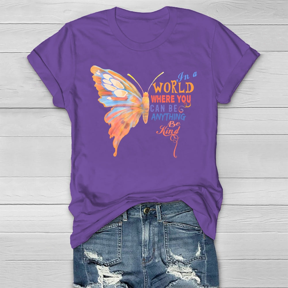 In A World Where You Can Be Anything Butterfly Healthwear T-shirt