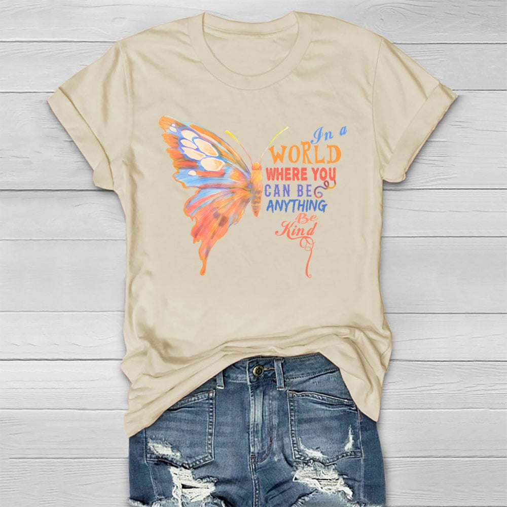 In A World Where You Can Be Anything Butterfly Healthwear T-shirt