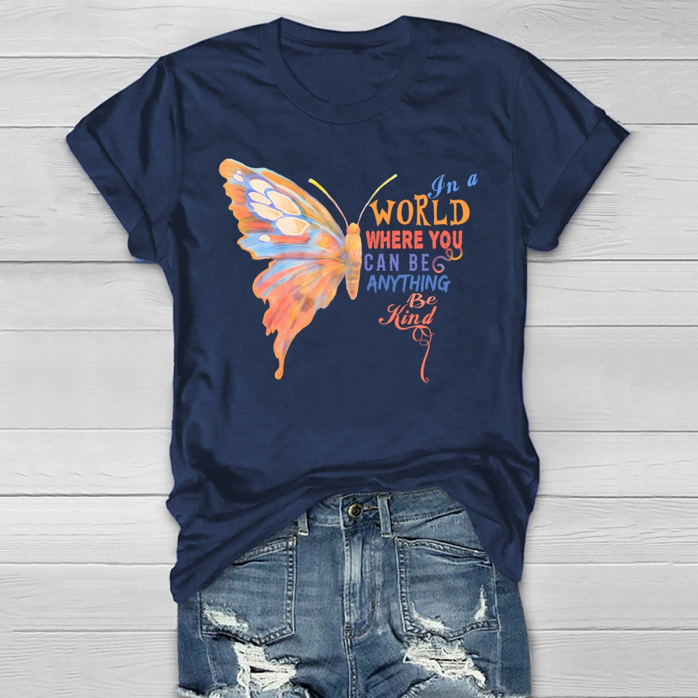 In A World Where You Can Be Anything Butterfly Healthwear T-shirt