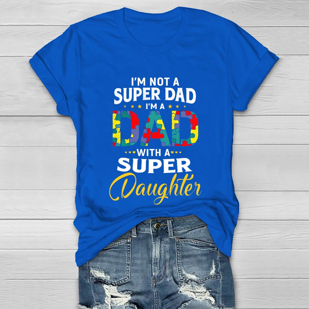 I'm Not A Super Dad I'm A Dad With A Super Daughter Healthwear T-shirt