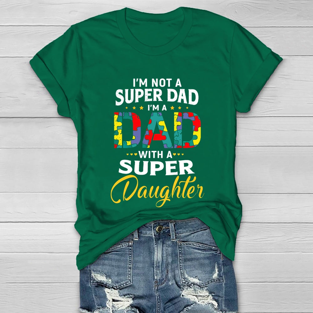 I'm Not A Super Dad I'm A Dad With A Super Daughter Healthwear T-shirt