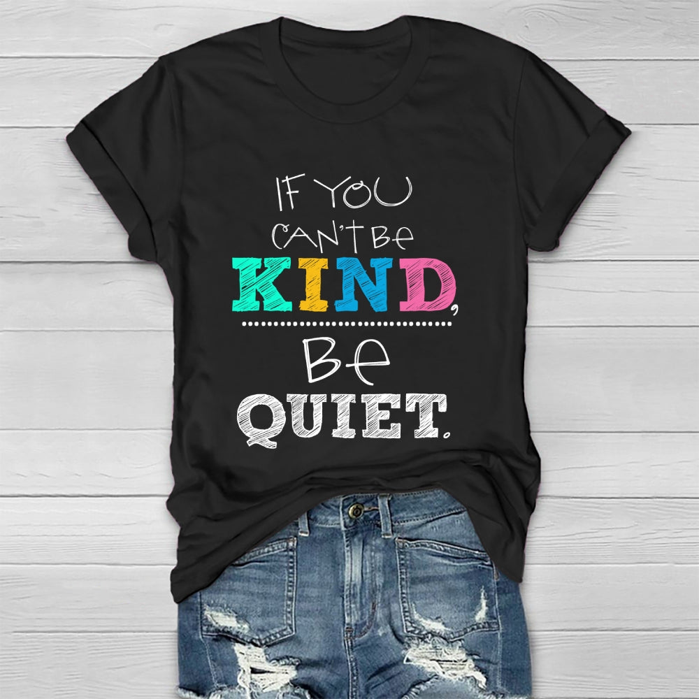 If You Can't Be Kind Be Quiet Healthwear T-shirt