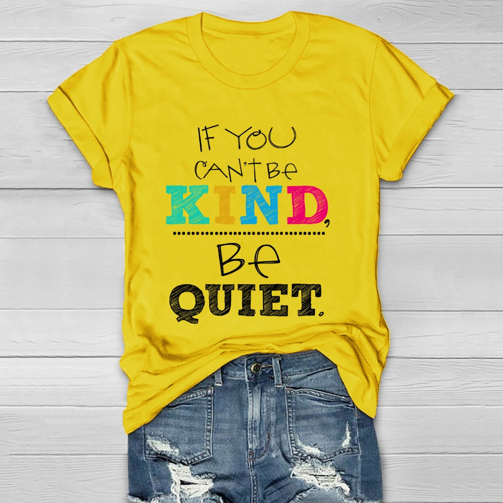 If You Can't Be Kind Be Quiet Healthwear T-shirt