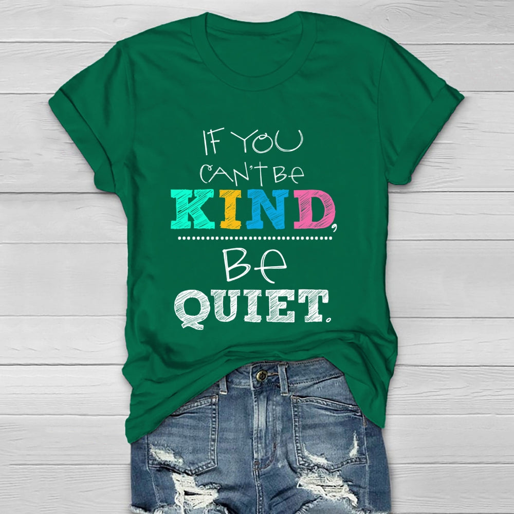 If You Can't Be Kind Be Quiet Healthwear T-shirt