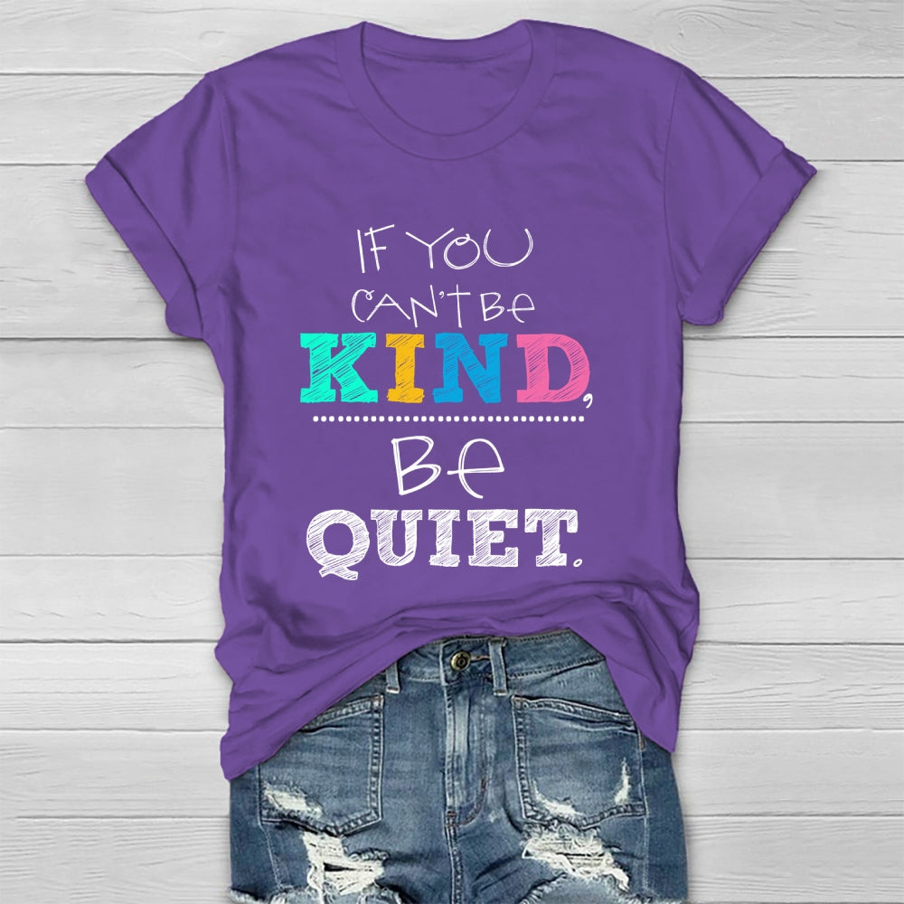 If You Can't Be Kind Be Quiet Healthwear T-shirt