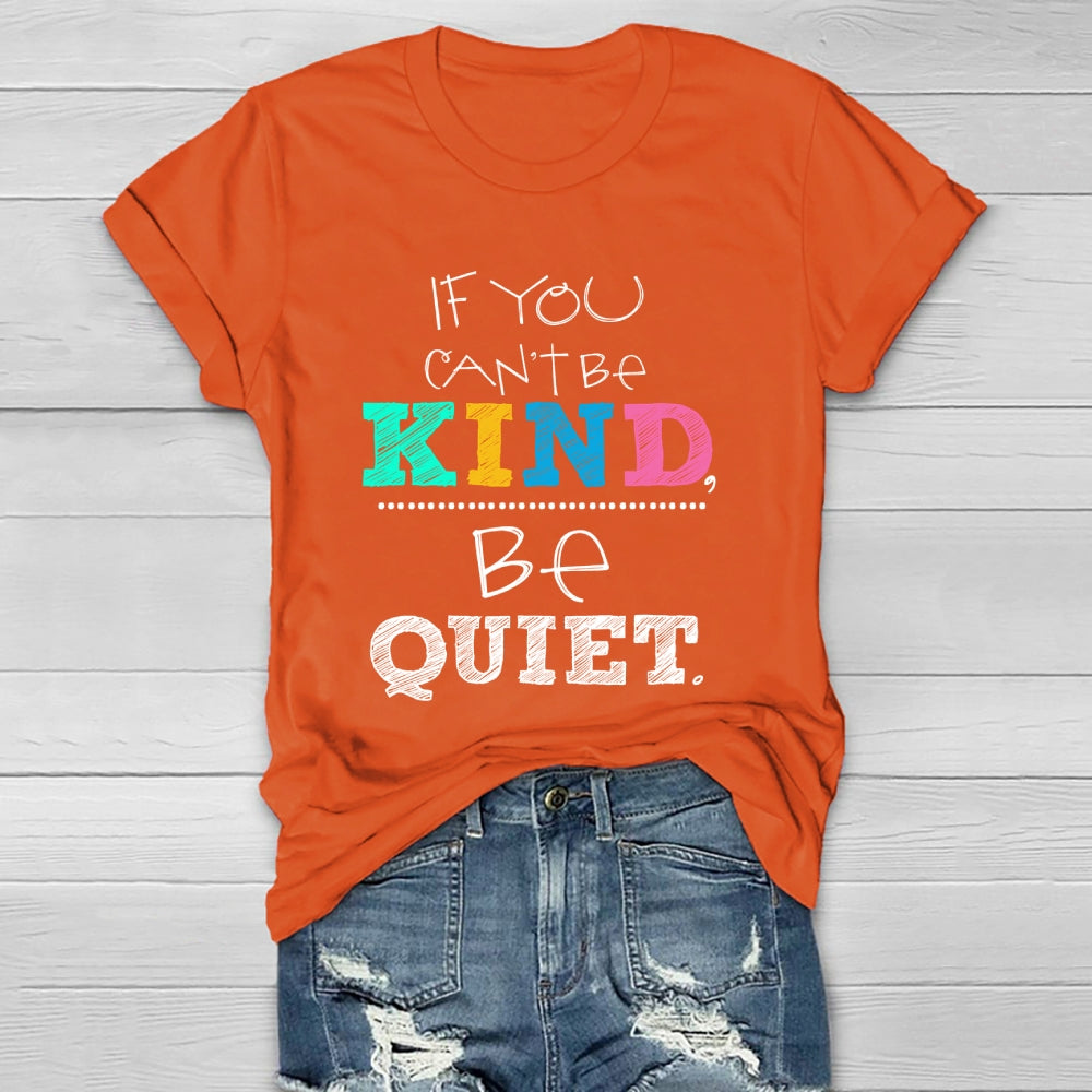 If You Can't Be Kind Be Quiet Healthwear T-shirt