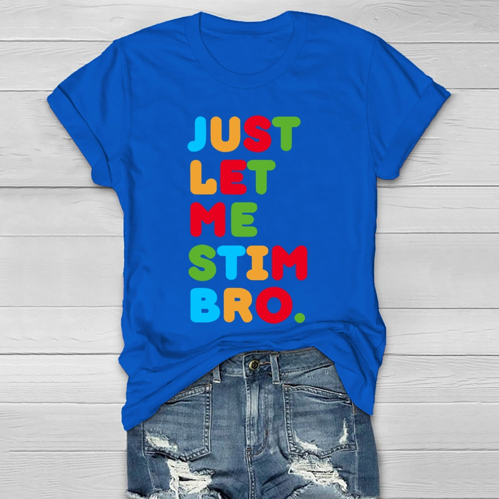 Just Let Me Stim Bro Healthwear T-shirt