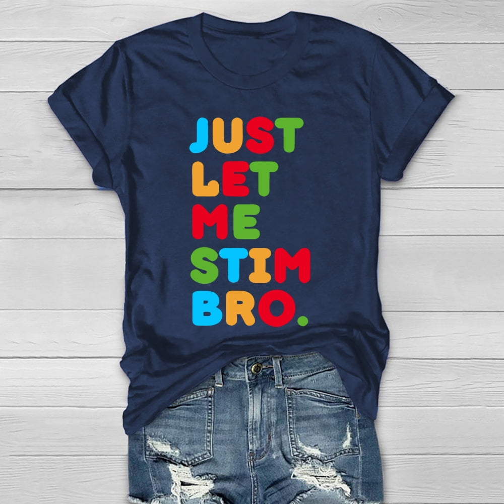 Just Let Me Stim Bro Healthwear T-shirt