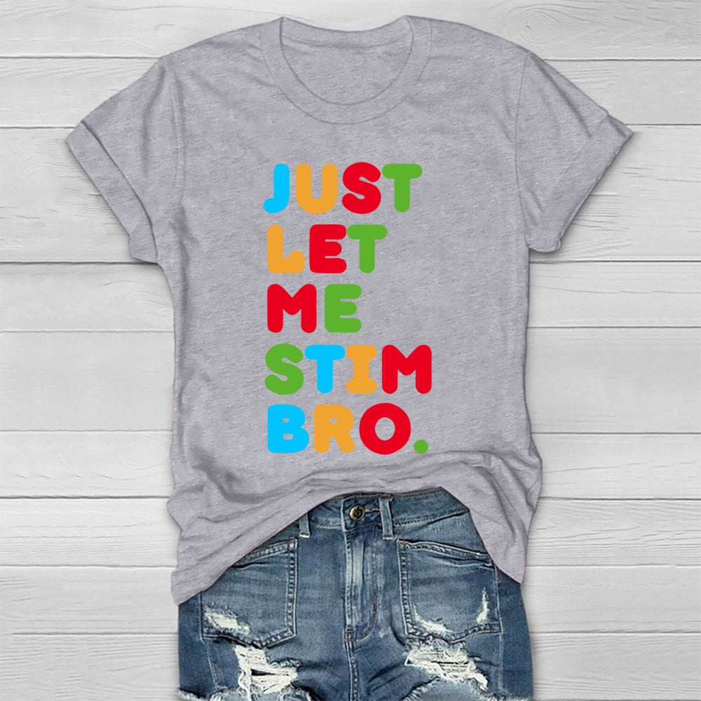 Just Let Me Stim Bro Healthwear T-shirt
