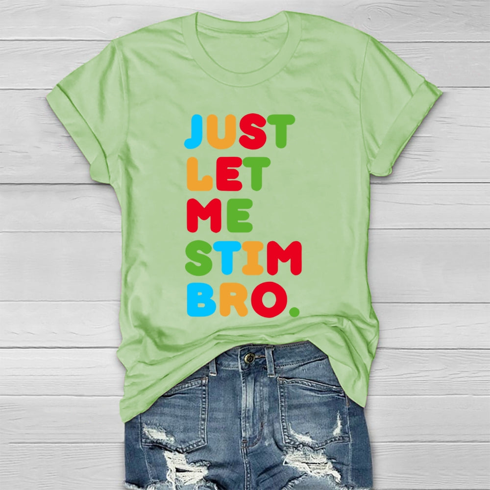 Just Let Me Stim Bro Healthwear T-shirt