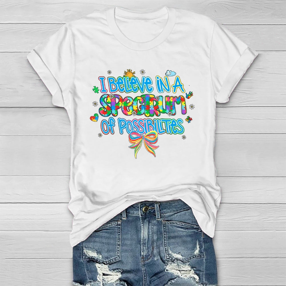 I Believe In A Spectrum Of Possibilities Autism awareness Healthwear T-shirt