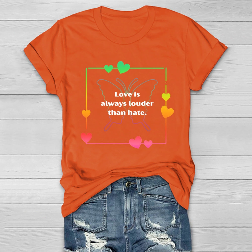 Love Is Louder Than Hate Healthwear T-shirt