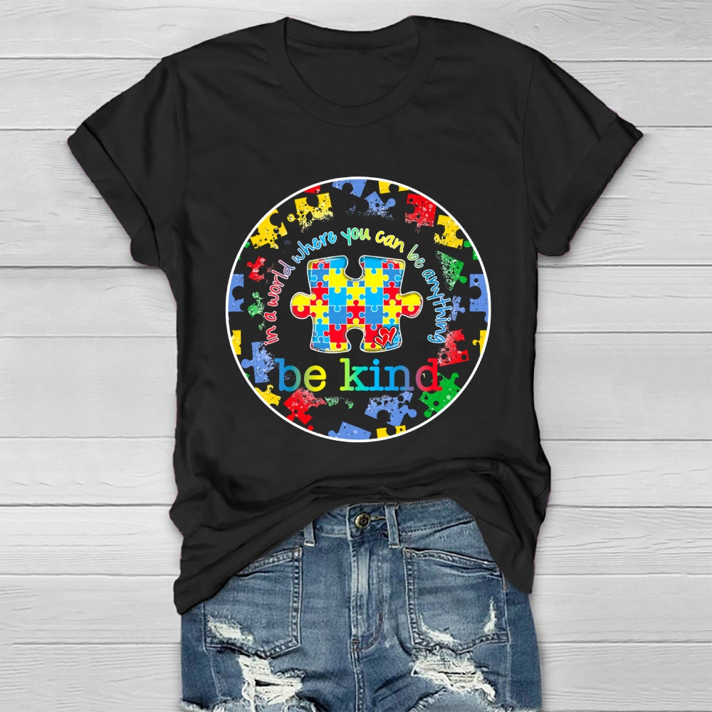 In A World Where You Can Be Anything Be Kind Kindness Autism Healthwear T-shirt