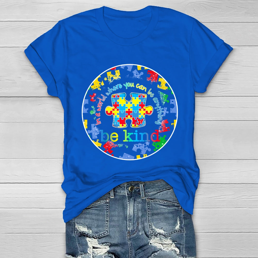 In A World Where You Can Be Anything Be Kind Kindness Autism Healthwear T-shirt