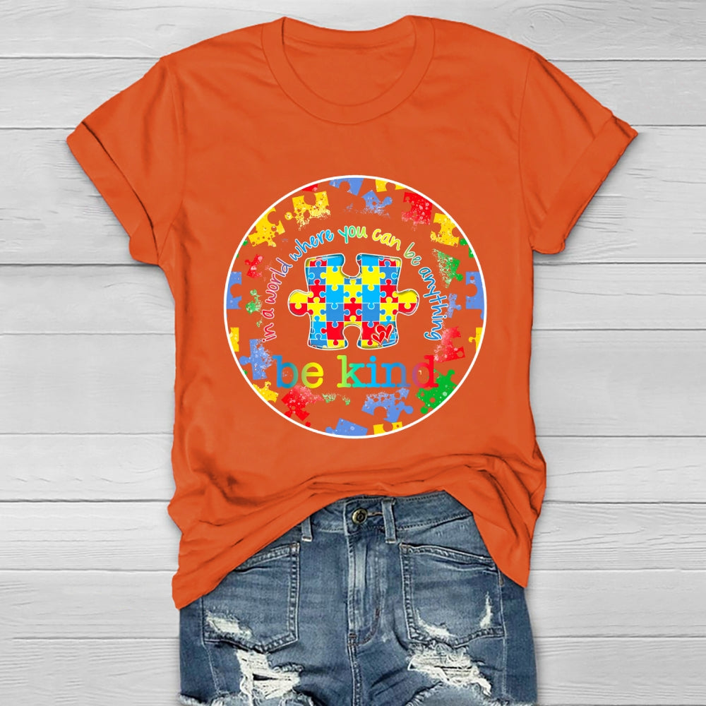 In A World Where You Can Be Anything Be Kind Kindness Autism Healthwear T-shirt