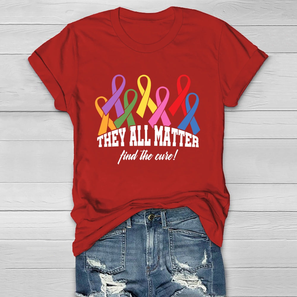 They All Matter Find The Cure Healthwear T-shirt