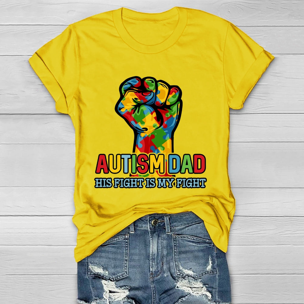 Autism Dad Autism Awareness Month His Fight Is My Fight Healthwear T-shirt