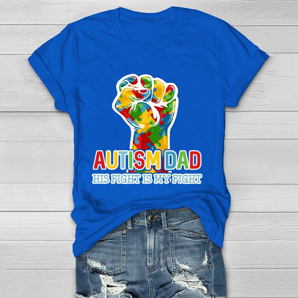 Autism Dad Autism Awareness Month His Fight Is My Fight Healthwear T-shirt
