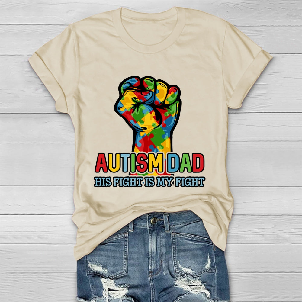 Autism Dad Autism Awareness Month His Fight Is My Fight Healthwear T-shirt