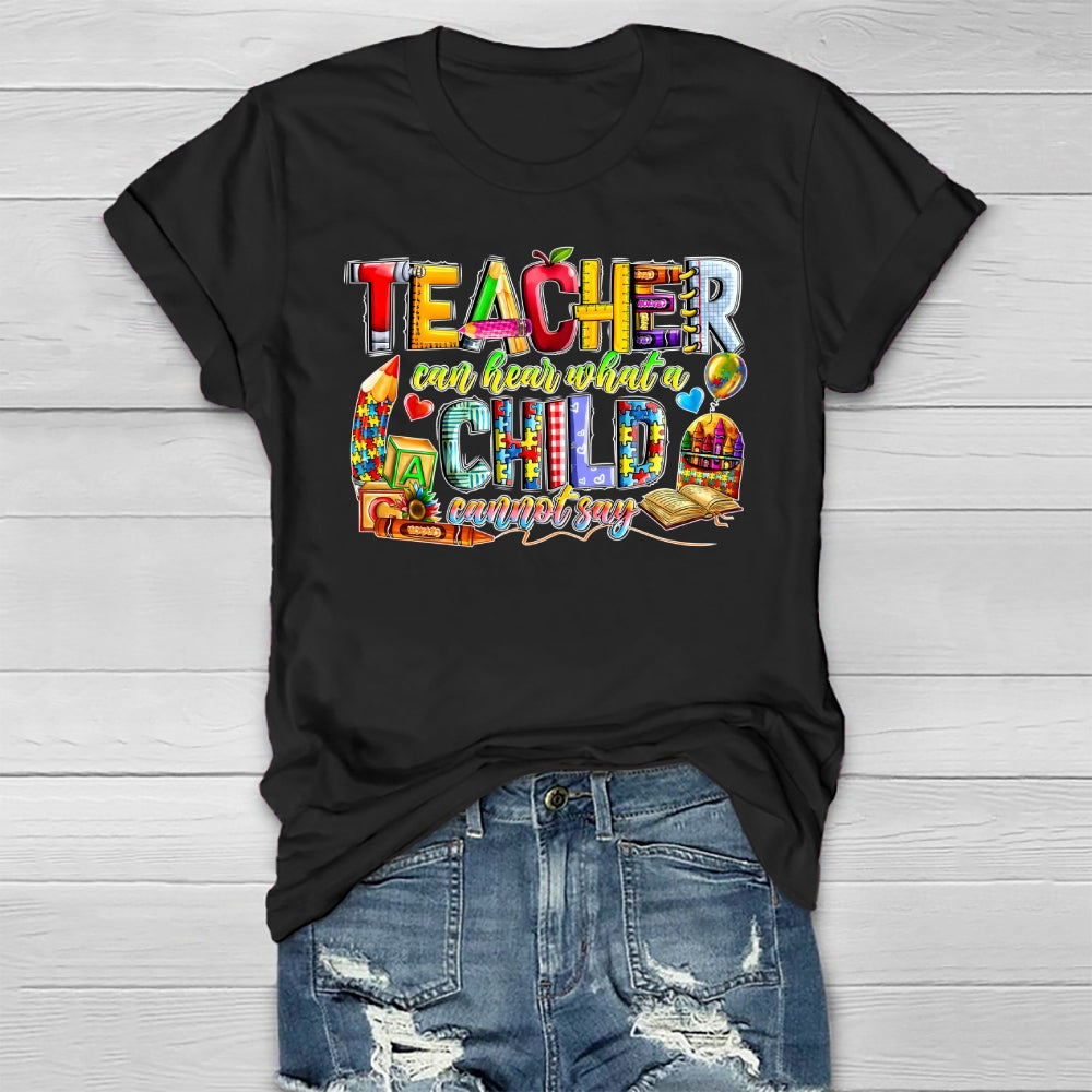 Teacher Can Hear What A Child Cannot Say Healthwear T-shirt