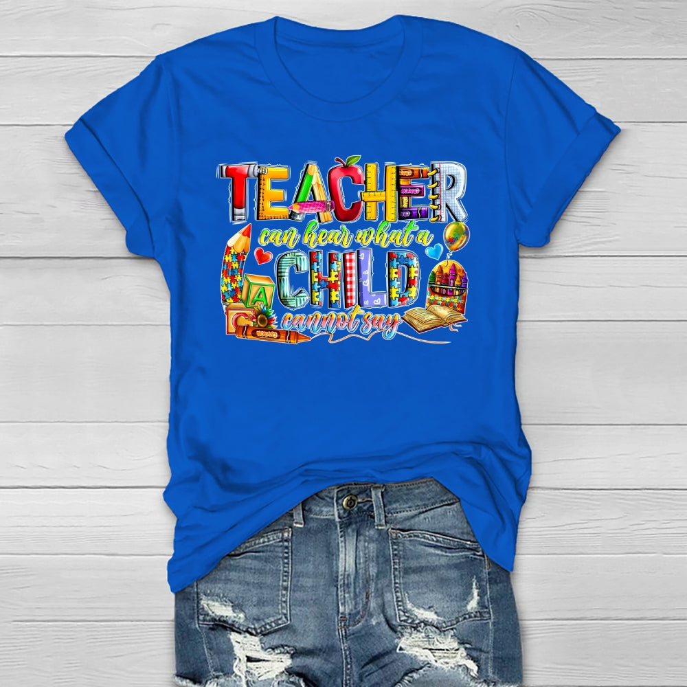 Teacher Can Hear What A Child Cannot Say Healthwear T-shirt