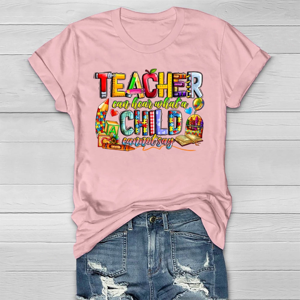 Teacher Can Hear What A Child Cannot Say Healthwear T-shirt