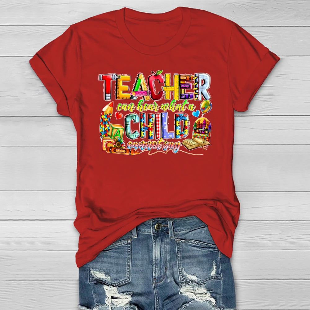 Teacher Can Hear What A Child Cannot Say Healthwear T-shirt