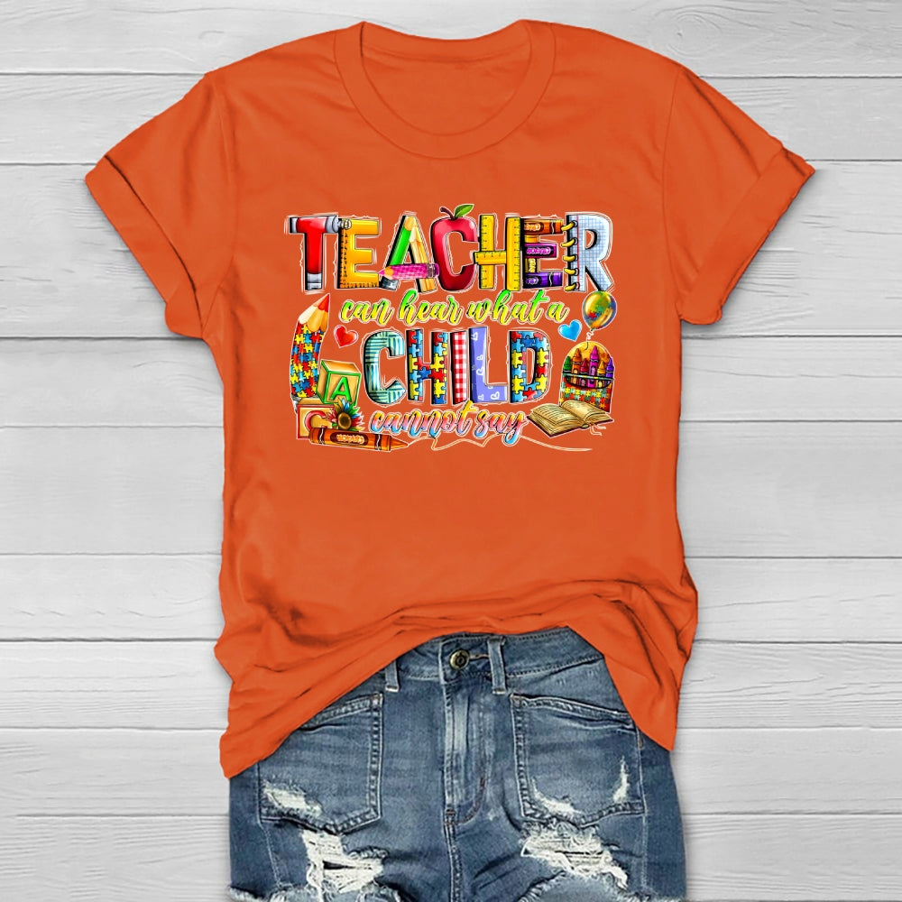 Teacher Can Hear What A Child Cannot Say Healthwear T-shirt