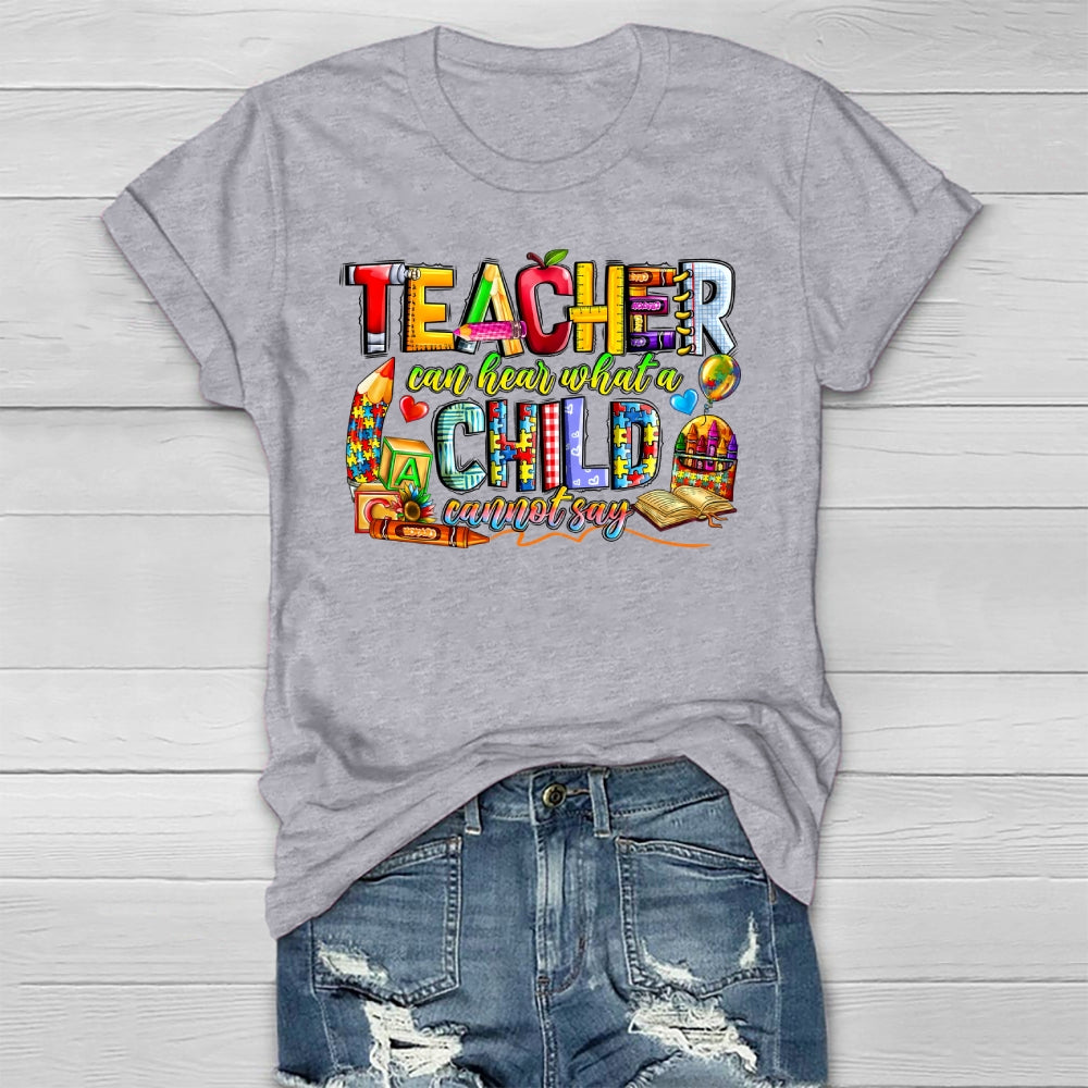 Teacher Can Hear What A Child Cannot Say Healthwear T-shirt