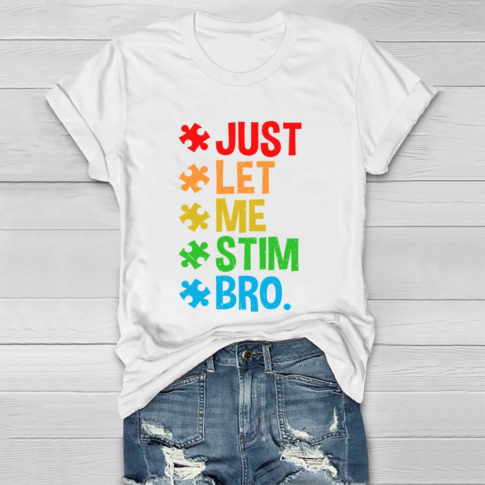 Just Let Me Stim Bro Funny Autism Awareness Healthwear T-shirt