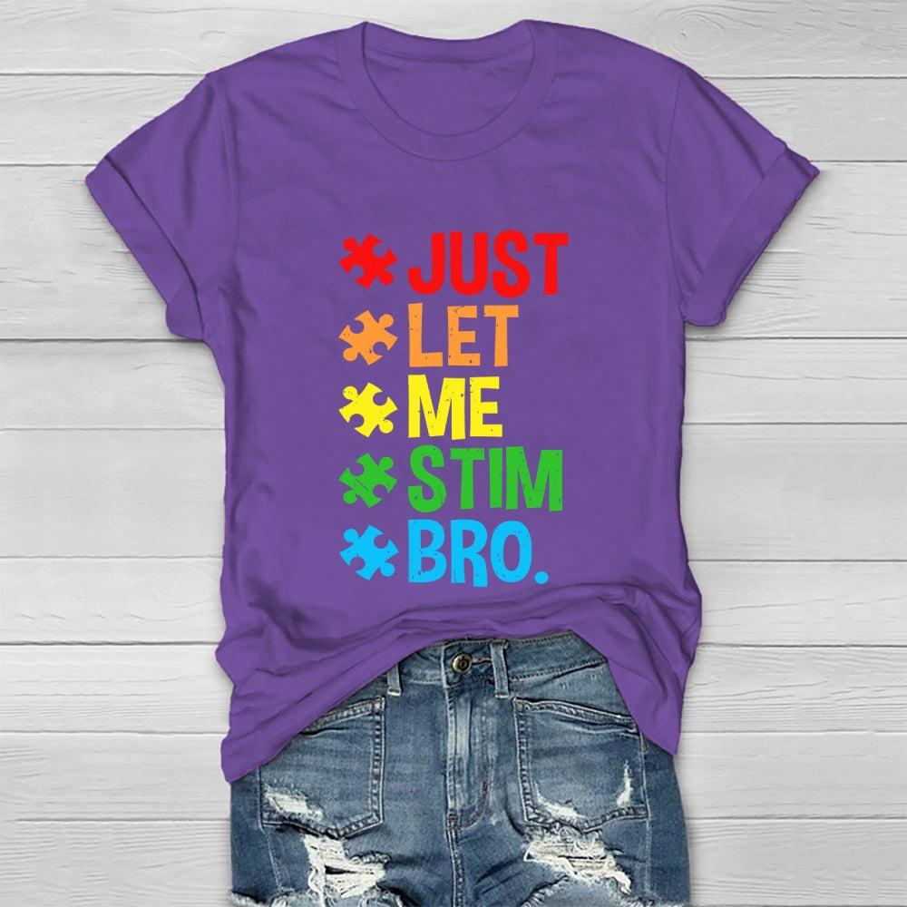 Just Let Me Stim Bro Funny Autism Awareness Healthwear T-shirt