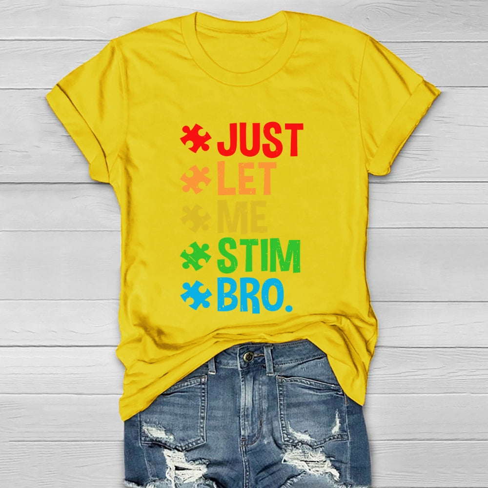 Just Let Me Stim Bro Funny Autism Awareness Healthwear T-shirt