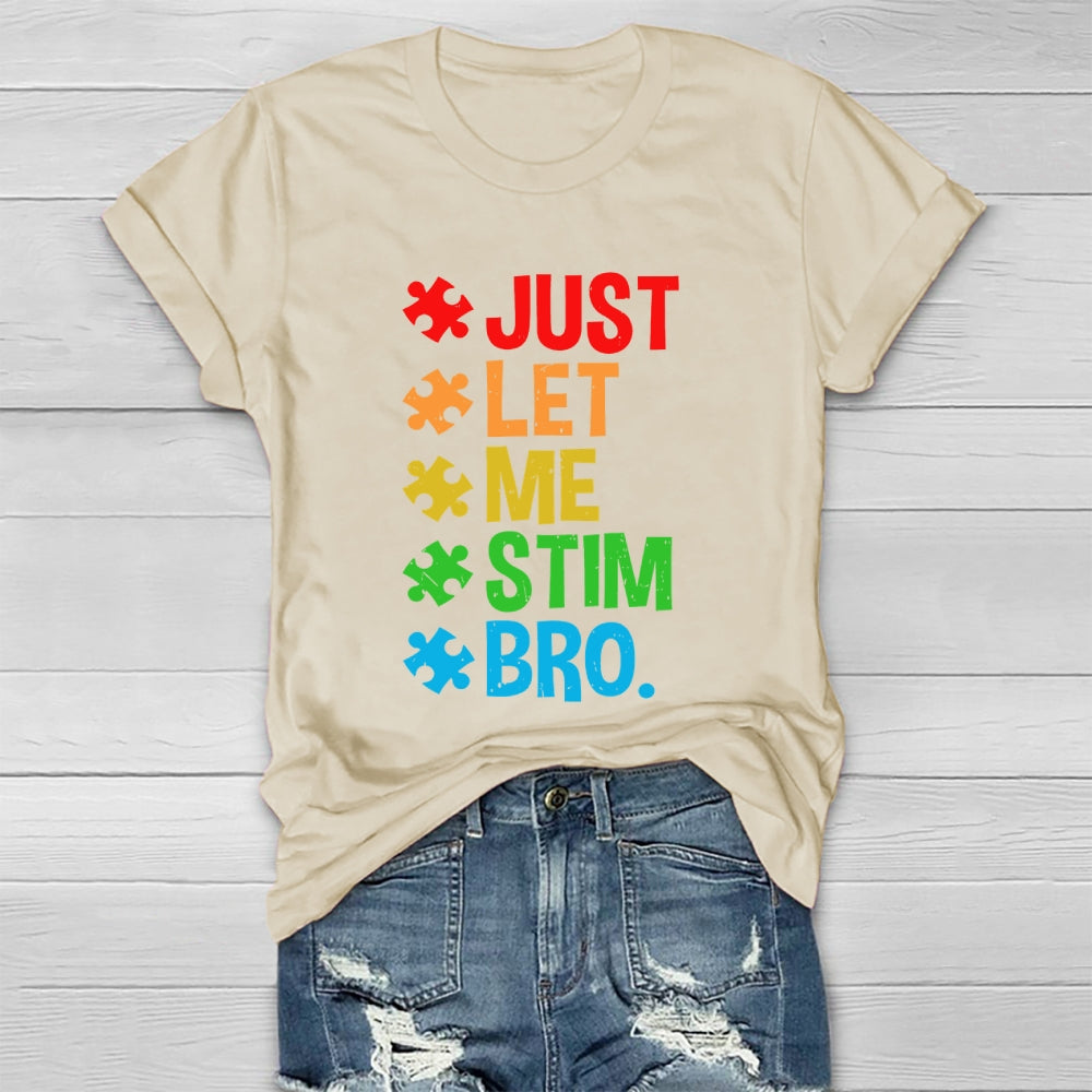 Just Let Me Stim Bro Funny Autism Awareness Healthwear T-shirt