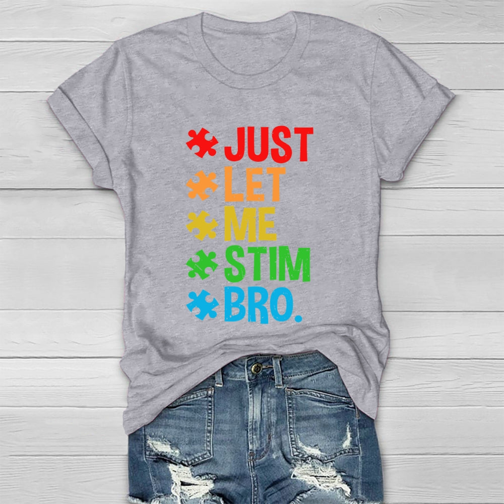 Just Let Me Stim Bro Funny Autism Awareness Healthwear T-shirt