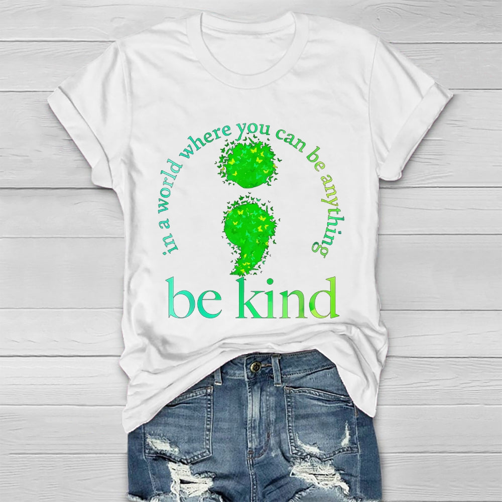 In A World Where You Can Be Anything Be Kind Butterfly Healthwear T-shirt