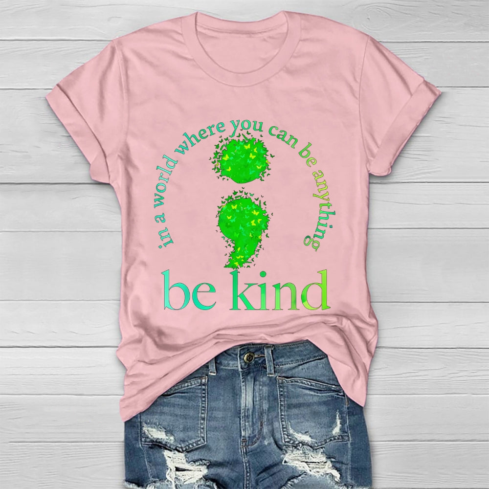 In A World Where You Can Be Anything Be Kind Butterfly Healthwear T-shirt